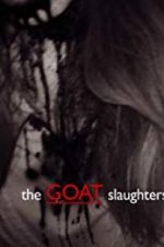 Watch The Goat Slaughters Putlocker