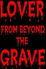 Watch Lover from Beyond the Grave Putlocker