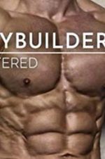 Watch Bodybuilders Unfiltered Putlocker