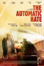 Watch The Automatic Hate Online Putlocker
