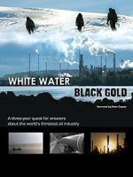 Watch White Water, Black Gold Online Putlocker