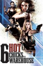 Watch Six Hot Chicks in a Warehouse Putlocker