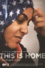 Watch This Is Home: A Refugee Story Putlocker