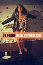 Watch 24 Hours in My Council Flat Online Putlocker