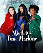Watch Mistletoe Time Machine Online Putlocker