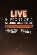 Watch Live in Front of a Studio Audience: \'All in the Family\' and \'Good Times\' Putlocker