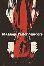 Watch Massage Parlor Murders! Online Putlocker