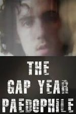 Watch The Gap Year Paedophile Online Putlocker