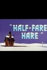 Watch Half-Fare Hare Online Putlocker