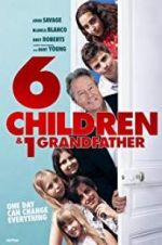 Watch 6 Children & 1 Grandfather Online Putlocker