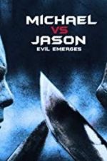 Watch Michael vs Jason: Evil Emerges Putlocker
