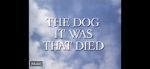 Watch The Dog It Was That Died Online Putlocker