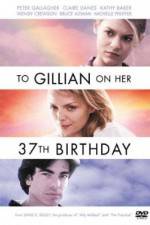Watch To Gillian on Her 37th Birthday Putlocker