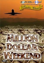 Watch Million Dollar Weekend Online Putlocker