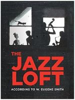 Watch The Jazz Loft According to W. Eugene Smith Online Putlocker