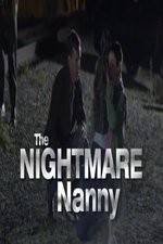Watch The Nightmare Nanny Online Putlocker