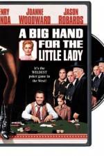 Watch A Big Hand for the Little Lady Putlocker