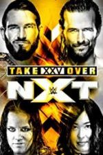 Watch NXT TakeOver: XXV Putlocker