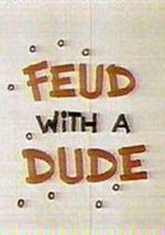 Watch Feud with a Dude (Short 1968) Online Putlocker