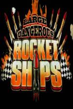 Watch Science Channel Large Dangerous Rocket Ships Putlocker