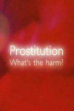 Watch Prostitution  Whats The Harm Online Putlocker