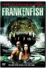 Watch Frankenfish Online Putlocker