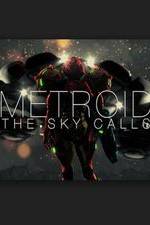 Watch Metroid: The Sky Calls Online Putlocker