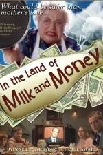 Watch In the Land of Milk and Money Online Putlocker