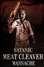 Watch Satanic Meat Cleaver Massacre Putlocker