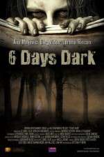 Watch 6 Days Dark Online Putlocker