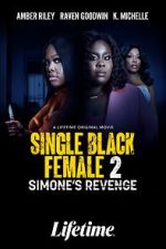 Watch Single Black Female 2: Simone's Revenge Online Putlocker
