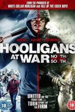 Watch Hooligans at War: North vs. South Putlocker