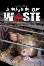 Watch A River of Waste: The Hazardous Truth About Factory Farms Putlocker