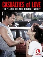 Watch Casualties of Love: The Long Island Lolita Story Online Putlocker