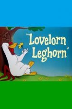 Watch Lovelorn Leghorn (Short 1951) Online Putlocker