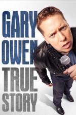 Watch Gary Owen True Story Putlocker