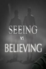 Watch Seeing vs. Believing Putlocker