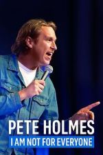 Watch Pete Holmes: I Am Not for Everyone (TV Special 2023) Online Putlocker