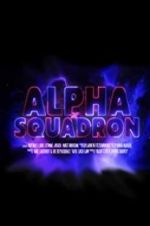 Watch Alpha Squadron Putlocker