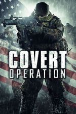 Watch Covert Operation Online Putlocker