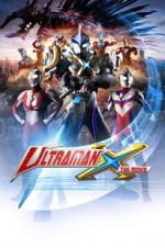 Watch Ultraman X the Movie: Here It Comes! Our Ultraman Online Putlocker