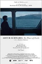 Watch Artur Schnabel: No Place of Exile Online Putlocker