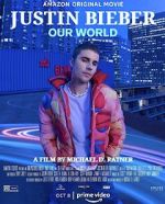 Watch Justin Bieber: Our World Putlocker