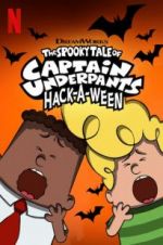 Watch The Spooky Tale of Captain Underpants Hack-a-Ween Online Putlocker