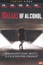 Watch 16 Years of Alcohol Online Putlocker