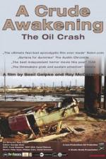 Watch A Crude Awakening The Oil Crash Online Putlocker