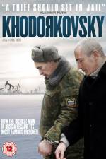 Watch Khodorkovsky Online Putlocker