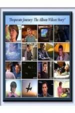 Watch Desperate Journey: The Allison Wilcox Story Online Putlocker