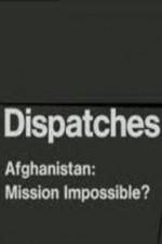 Watch Dispatches Afghanistan Mission Impossible Putlocker