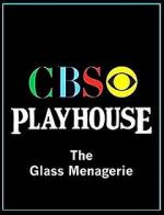 Watch CBS Playhouse: The Glass Menagerie Putlocker